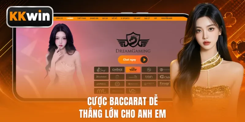 Cược Baccarat dễ thắng lớn cho anh em