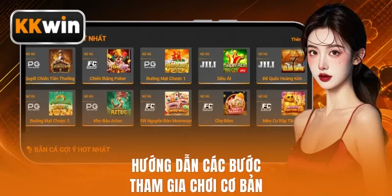 Hướng dẫn các bước tham gia chơi cơ bản