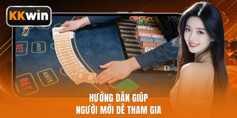 Hướng dẫn giúp người mới dễ tham gia