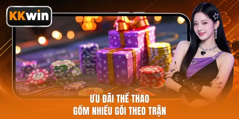 Ưu đãi thể thao gồm nhiều gói theo trận